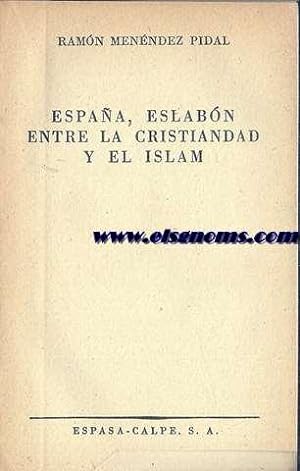 Imagen del vendedor de Espaa, eslabn entre la cristiandad y el islam. a la venta por Llibreria Antiquria Els Gnoms