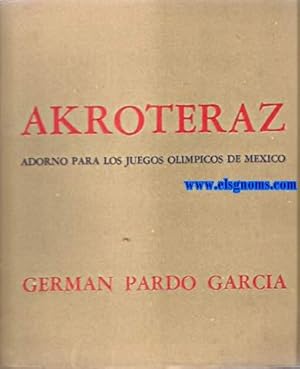 Imagen del vendedor de Akroteraz (Adorno para los Juegos Olmpicos de Mxico). a la venta por Llibreria Antiquria Els Gnoms