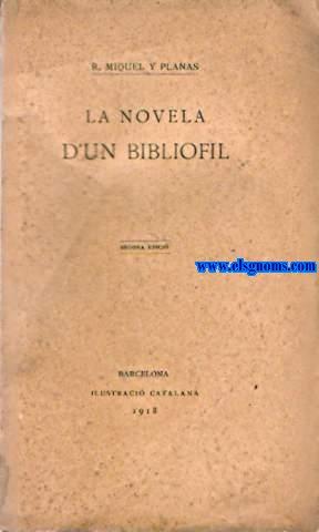 Imagen del vendedor de La novela d'un Bibliofil. a la venta por Llibreria Antiquria Els Gnoms