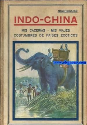 Imagen del vendedor de En Indo-China. Mis caceras. Mis viajes. Prefacio de Juan Richepin (de la academia francesa). Versin espaola de M.R.Blanco - Belmonte. a la venta por Llibreria Antiquria Els Gnoms