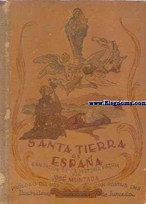 Imagen del vendedor de Santa tierra de Espaa. Lecturas de exaltacin de la Historia Patria desde los tiempos primitivos hasta la terminacin del Alzamiento. Ilustraciones de Junceda. a la venta por Llibreria Antiquria Els Gnoms