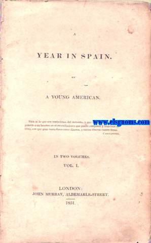 Image du vendeur pour A Year In Spain. By a Young American, In two volumes. Vol. I. mis en vente par Llibreria Antiquria Els Gnoms