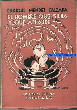 Imagen del vendedor de El hombre que silva y aplaude. Crnicas teatrales. a la venta por Llibreria Antiquria Els Gnoms
