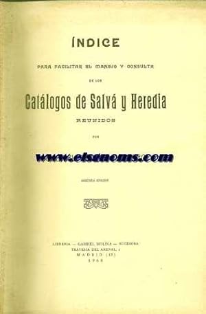 Image du vendeur pour Indice para facilitar el manejo y consulta de los Catlogos de Salv y Heredia reunidos por. mis en vente par Llibreria Antiquria Els Gnoms