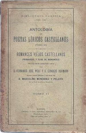 Imagen del vendedor de Antologia de poetas liricos castellanos (Tomo IX) Romances viejos castellanos (Primavera y Flor de romances). Publicada con una introduccin y notas por D.Fernando Jos Wolf y D.Conrado Hofmann. Segunda edicin corregida y adicionada por. Tomo II. a la venta por Llibreria Antiquria Els Gnoms