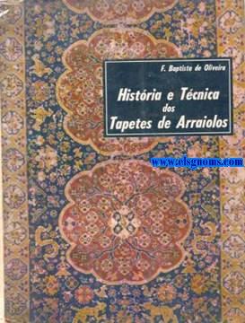 Imagen del vendedor de Histria e Tcnica dos Tapetes de Arraiolos. a la venta por Llibreria Antiquria Els Gnoms