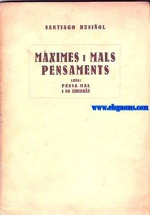 Image du vendeur pour Mximes i mals pensaments. Lema: Pensa mal i no errars. mis en vente par Llibreria Antiquria Els Gnoms