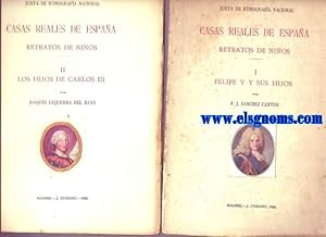 Image du vendeur pour Casas Reales de Espaa.Retratos de Nios.Felipe V y sus hijos.Los Hijos de Carlos III. mis en vente par Llibreria Antiquria Els Gnoms