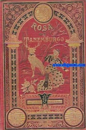 Image du vendeur pour Rosa de Tanemburgo. Versin castellana, Ilustraciones de J. Ortega Hernndez. mis en vente par Llibreria Antiquria Els Gnoms