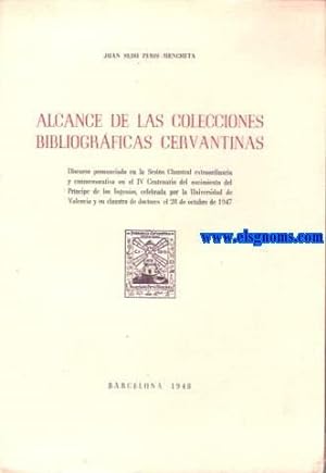 Image du vendeur pour Alcance de las Colecciones Bibliogrficas Cervantinas.Discurso. mis en vente par Llibreria Antiquria Els Gnoms