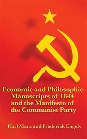 Bild des Verkufers fr Economic And Philosophic Manuscripts Of 1844 And The Manifesto Of The Communist Party zum Verkauf von GreatBookPrices