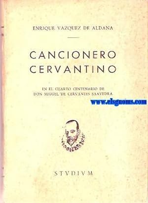 Imagen del vendedor de Cancionero Cervantina (En el 4Centenario de Don Miguel de Cervantes Saavedra). a la venta por Llibreria Antiquria Els Gnoms