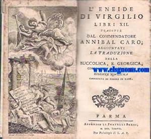 Imagen del vendedor de L'Eneide di Virgilio. Libri XII. Tradotte dal Commendatore Annibal Caro; aggiuntavi la traduzione della Bucolica, e Georgica, colla vita dell'autore. Edizione novissima corredata di figure in rama. a la venta por Llibreria Antiquria Els Gnoms