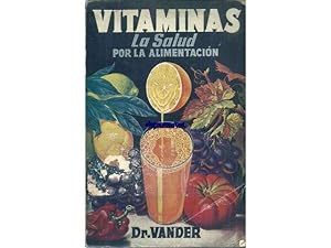 Imagen del vendedor de Vitaminas.La salud por la alimentacin. a la venta por Llibreria Antiquria Els Gnoms