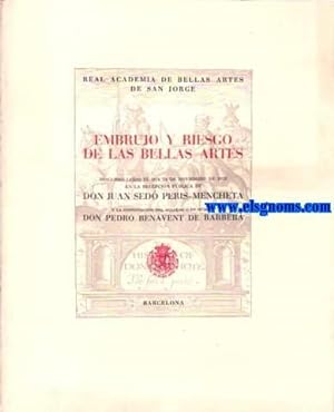 Seller image for Embrujo y riesgo de las Bellas artes. Discurso. Contesta Don Pedro Benavent de Barber. for sale by Llibreria Antiquria Els Gnoms