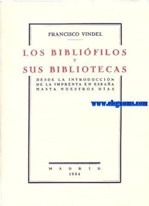 Imagen del vendedor de Los biblifilos y sus bibliotecas desde la introduccin de la imprenta en Espaa hasta nuestros das. Conferencia dada en la Unin Ibero - Americana el da 26 de Octubre de 1934. a la venta por Llibreria Antiquria Els Gnoms