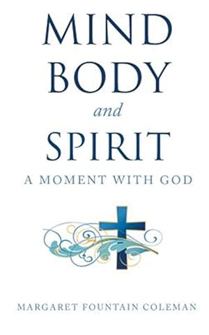 Image du vendeur pour Mind Body and Spirit: A Moment with God mis en vente par GreatBookPrices