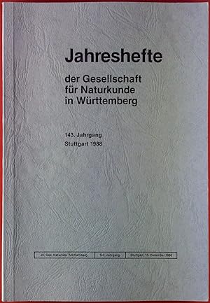 Imagen del vendedor de Jahreshefte der Gesellschaft fr Naturkunde in Wrttemberg. 143. Jahrgang. Stuttgart 1988. a la venta por biblion2