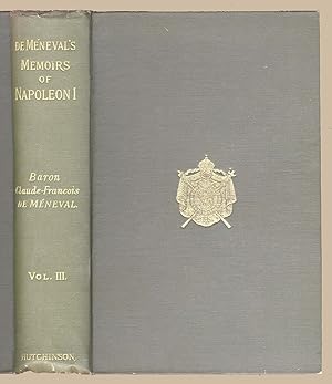 Imagen del vendedor de Memoirs to Serve for the History of Napoleon I From 1802 to 1815. Vol III a la venta por Martin Harrison