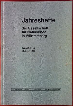 Imagen del vendedor de Jahreshefte der Gesellschaft fr Naturkunde in Wrttemberg. 138. Jahrgang. Stuttgart 1983. a la venta por biblion2