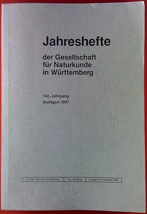 Imagen del vendedor de Jahreshefte der Gesellschaft fr Naturkunde in Wrttemberg. 142. Jahrgang. Stuttgart 1987. a la venta por biblion2
