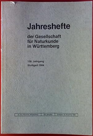 Imagen del vendedor de Jahreshefte der Gesellschaft fr Naturkunde in Wrttemberg. 139. Jahrgang. Stuttgart 1984. a la venta por biblion2
