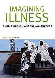 Seller image for Imagining Illness: Public Health and Visual Culture for sale by Monroe Street Books