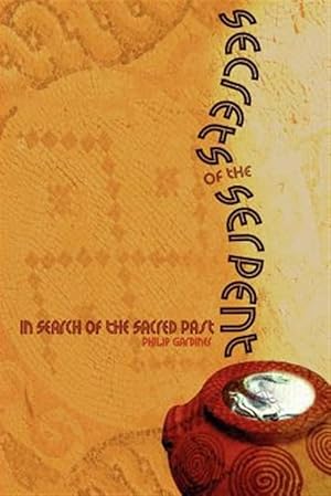 Seller image for Secrets of the Serpent : In Search of the Sacred Past for sale by GreatBookPrices