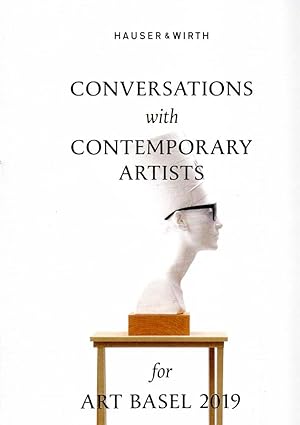 Seller image for CONVERSATIONS with CONTEMPORARY ARTISTS for ART BASEL 2019. CONVERSATIONS WITH: Larry Bell, Mark Bradford, Roberto Cuoghi, Charles Gaines, Jenny Holzer, Roni Horn, Matthew Day Jackson, Rashid Johnson, Annie Leibovitz, Zoe Leonard, Anna Maria Maiolino, Takesada Matsutani, Paul McCarthy, Mika Rottenberg, Amy Sherald, Lorna Simpson, Zeng Fanzhi. Texts on: Bruce Nauman, The Panza Collection. for sale by Antiquariat Querido - Frank Hermann