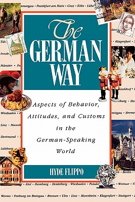 Seller image for The German Way the German Way: Aspects of Behavior, Attitudes, and Customs in the German-Spaspects of Behavior, Attitudes, and Customs in the German- (Paperback or Softback) for sale by BargainBookStores