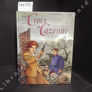 Image du vendeur pour La Croix de Cazenac Tome 1: Cible soixante. Edition originale mis en vente par Librairie-Bouquinerie Le Pre Pnard