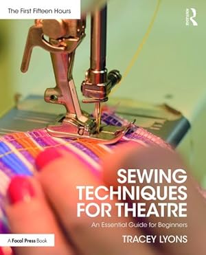 Imagen del vendedor de Sewing Techniques for Theatre : An Essential Guide for Beginners a la venta por GreatBookPrices