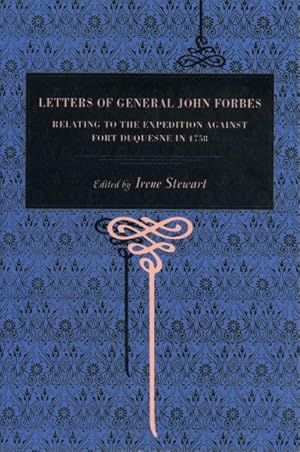 Immagine del venditore per Letters of General John Forbes : Relating to the Expedition Against Fort Duquesne in 1758 venduto da GreatBookPrices