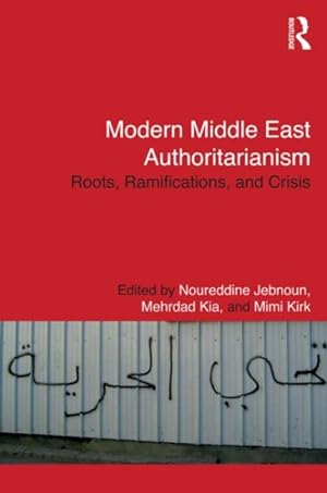 Immagine del venditore per Modern Middle East Authoritarianism : Roots, Ramifications, and Crisis venduto da GreatBookPrices