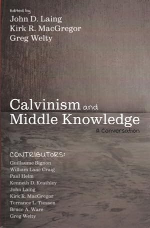 Bild des Verkufers fr Calvinism and Middle Knowledge : A Conversation zum Verkauf von GreatBookPrices