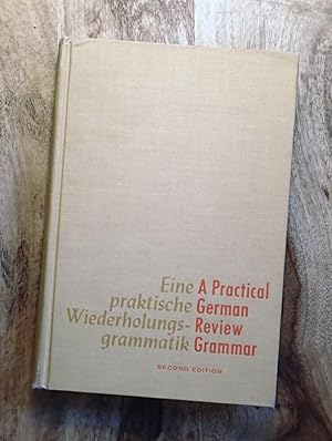 A PRACTICAL GERMAN REVIEW GRAMMAR : 2nd Editon (English Edition of EINE PRAKTISCHE WIEDERHOLUNGS-...
