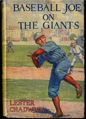 Seller image for Baseball Joe on The Giants or Making Good as a Ball Twirler in the Metropolis by Lester Chadwick for sale by Lavendier Books