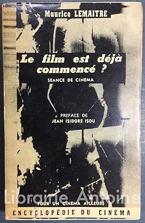 Seller image for Le film est dj commenc ? Sance de cinma. Prface de Jean Isidore Isou. for sale by Librairie Antoine