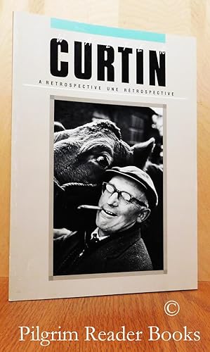 Walter Curtin: A Retrospective/Une Retrospective.