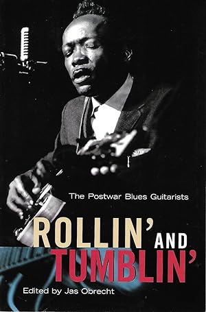 Imagen del vendedor de Rollin' and Tumblin': The Postwar Blues Guitarists a la venta por Cher Bibler