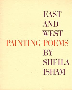 Bild des Verkufers fr East and West: Painting Poems by Sheila Isham zum Verkauf von Kenneth Mallory Bookseller ABAA