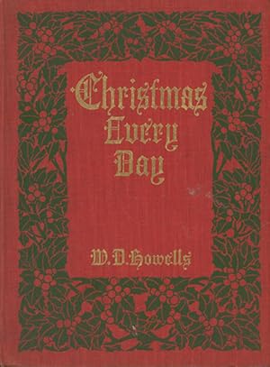 Christmas Every Day: A Story Told a Child . . . With Illustrations and Decorations by Harriet Roo...