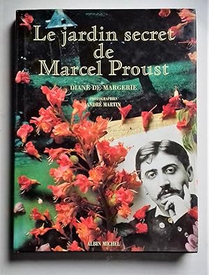 Image du vendeur pour Le Jardin secret de Marcel Proust. Avec des photographies d'Andre MARTIN. mis en vente par Librairie Pique-Puces