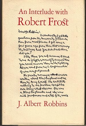 Seller image for An Interlude with Robert Frost Being a Brief Correspondence with the Poet and Recollections for sale by Dale Steffey Books, ABAA, ILAB