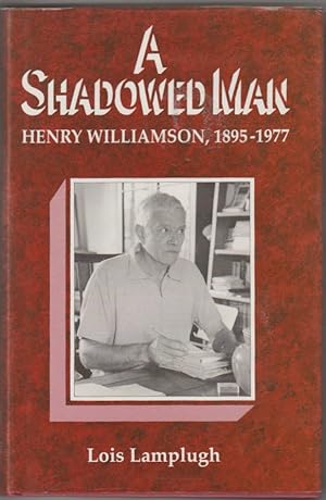 Imagen del vendedor de A Shadowed Man: Henry Williamson 1895-1977 a la venta por The Glass Key