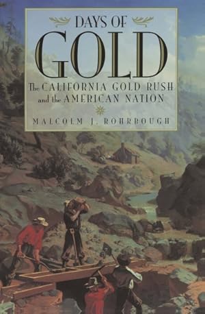 Imagen del vendedor de Days of Gold : The California Gold Rush and the American Nation a la venta por GreatBookPrices