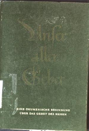 Bild des Verkufers fr Unser aller Gebet, Eine kumenische Besinnung ber das Gebet des Herrn zum Verkauf von books4less (Versandantiquariat Petra Gros GmbH & Co. KG)