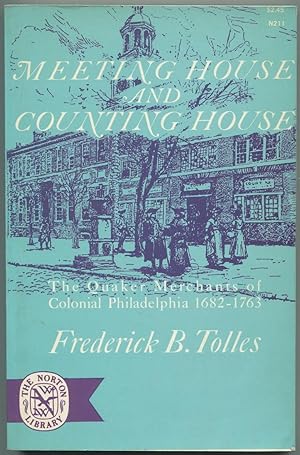 Bild des Verkufers fr Meeting House and Counting House: The Quaker Merchants of Colonial Philadelphia, 1682-1763 zum Verkauf von Between the Covers-Rare Books, Inc. ABAA