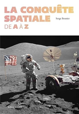 la conquête spatiale de a à z