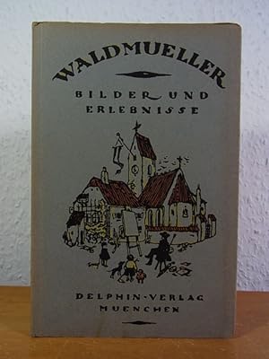 Imagen del vendedor de Ferdinand Georg Waldmller. Bilder und Erlebnisse. Mit 24 Bildern a la venta por Antiquariat Weber